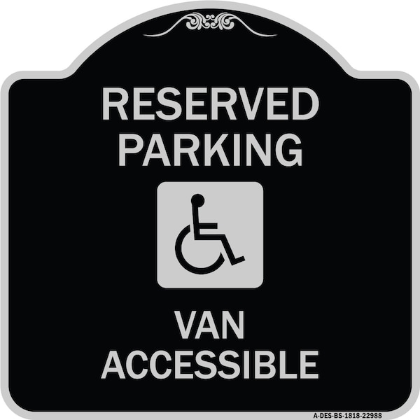 Signmission Reserved Parking Van Accessible W/ Heavy-Gauge Aluminum Architectural Sign, 18" x 18", BS-1818-22988 A-DES-BS-1818-22988 - main